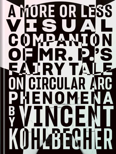 A More or Less Visual Companion of Mr. P.’s Fairy Tale on Circular Arc Phenomena